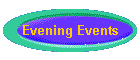 Evening Events